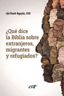 Qu dice la Biblia sobre extranjeros, migrantes y refugiados?