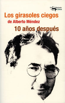 Los girasoles ciegos de Alberto Mndez 10 aos despus
