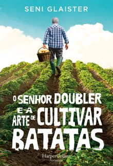 O senhor doubler e a arte de cultivar batatas