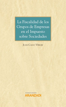 La fiscalidad de los grupos de empresas en el Impuesto sobre Sociedades