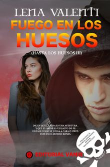 Fuego en los huesos (Hasta los huesos III)