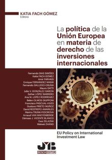 La poltica de la Unin Europea en materia de derecho de las inversiones internacionales