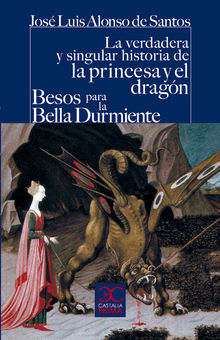 La verdadera y singular historia de la princesa y el dragn / Besos para la Bella Durmiente