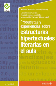 Propuestas y experiencias sobre estructuras hipertextuales literarias en el aula