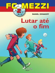 FC Mezzi 2: Lutar at o fim