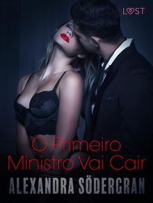 O Primeiro Ministro Vai Cair - Conto Ertico