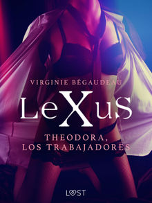 LeXuS: Theodora, Los Trabajadores