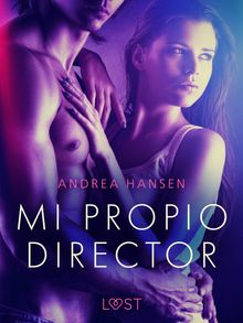 Mi Propio Director - una novela corta ertica