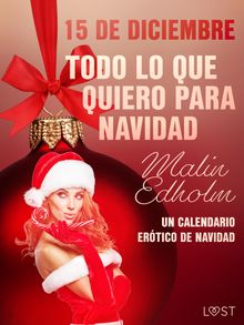 15 de diciembre: Todo lo que quiero para Navidad - un calendario ertico de Navidad