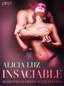 Insaciable - 10 historias erticas excitantes