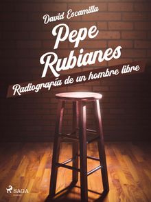 Pepe Rubianes, radiografa de un hombre libre