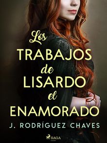 Los trabajos de Lisardo el enamorado