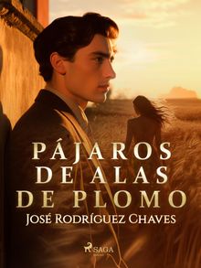 Pjaros de alas de plomo