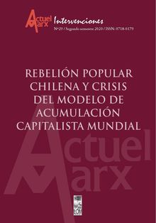 Actuel Marx N29: Rebelin popular chilena y crisis del modelo de acumulacin capitalista mundial