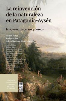 La reinvencin de la naturaleza en Patagonia-Aysn