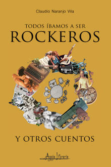 Todos bamos a ser rockeros y otros cuentos