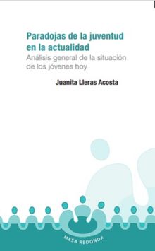 Paradojas de la juventud en la actualidad Anlisis general de la situacin de los jvenes hoy