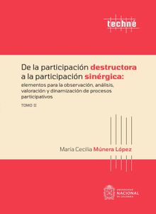 De la participacin destructora a la participacin sinrgica: elementos para la observacin, anlisis, valoracin y dinamizacin de procesos participativos