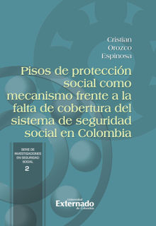 Pisos de proteccin social como mecanismo frente a la falta de cobertura del sistema de seguridad social en Colombia