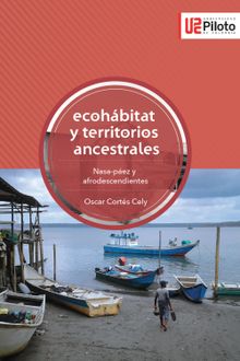 Ecohbitat y territorios ancestrales: Nasa-pez y afrodescendientes