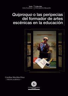 Quiproquo o las peripecias del formador de artes escnicas en la educacin