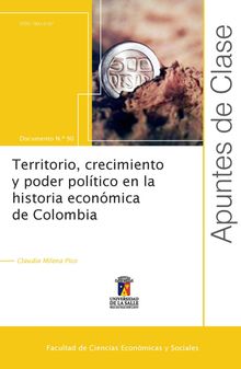 Territorio, crecimiento y poder poltico en la historia econmica de Colombia