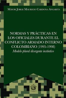 Normas y prcticas en los oficiales durante el conflicto armado interno colombiano (1995-1998)