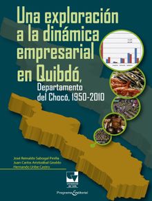 Una exploracin a la dinmica empresarial en Quibd, Departamento del Choc, 1950-2010