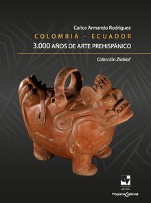 Colombia - Ecuador. 3.000 aos de arte prehispnico