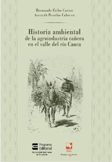 Historia ambiental de la agroindustria caera en el valle del Ro Cauca