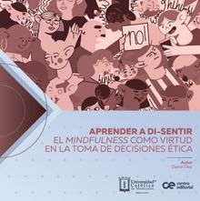 Aprender a di-sentir: el mindfulness como virtud en la toma de decisiones tica