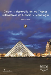 Origen y desarrollo de los Museos Interactivos de Ciencia y Tecnologa