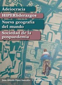 deiocracia, HIPERliderazgos, Nueva geografa del mundo, Sociedad de la pospandemia