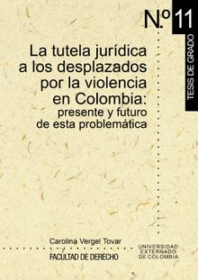 La tutela jurdica a los desplazados por la violencia en Colombia: 