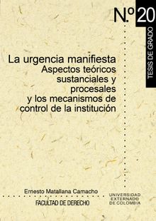 La urgencia manifiesta Aspectos tericos sustanciales y procesales y los mecanismos de control de la institucin