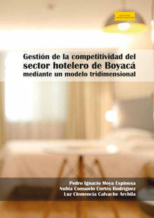 Gestin de la competitividad del sector hotelero de Boyac mediante un modelo tridimensional