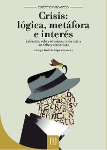 Crisis: lgica, metfora e inters. Reflexin sobre el concepto de crisis en Offe y Habermas