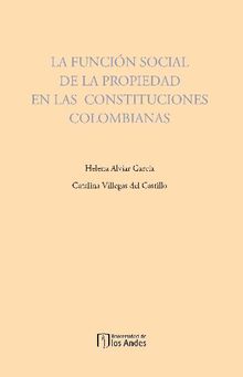 La funcin social de la propiedad en las constituciones colombianas