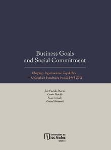 Business Goals and Social Commitment. Shaping Organisational Capabilities   Colombia s Fundacin Social, 1984-2011