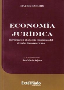 Economa jurdica. Introduciin al anlisis econmico del derecho iberoamericano