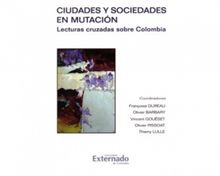 Ciudades y sociedades en mutacin. Lecturas cruzadas sobre Colombia