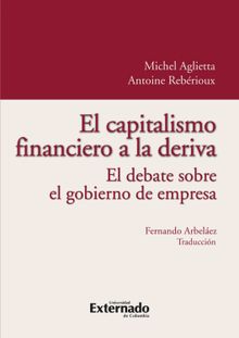 El capitalismo financiero a la deriva. el debate sobre el gobierno de empresa