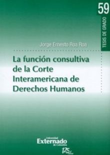 La funcin consultiva de la Corte Interamericana de Derechos Humanos