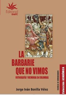 La barbarie que no vimos