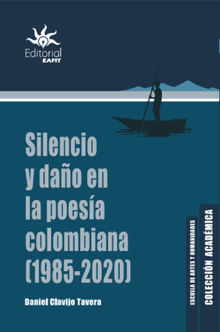 Silencio y dao en la poesa colombiana (1985 - 2020)