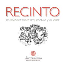 Recinto. Reflexiones sobre arquitectura y ciudad