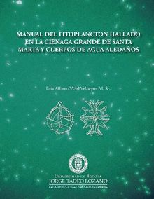 Manual del fitoplancton hallado en la cinaga grande de Santa Marta y cuerpos de agua aledaos