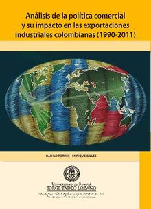 Anlisis de la poltica comercial y su impacto en las exportaciones industriales colombianas (1990-2011)