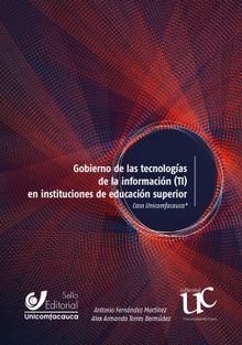 Gobierno de las tecnologas de la informacin (TI) en instituciones de educacin superior