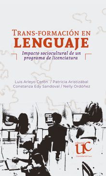 Trans-formacin en lenguaje. Impacto sociocultural de un programa de licenciatura